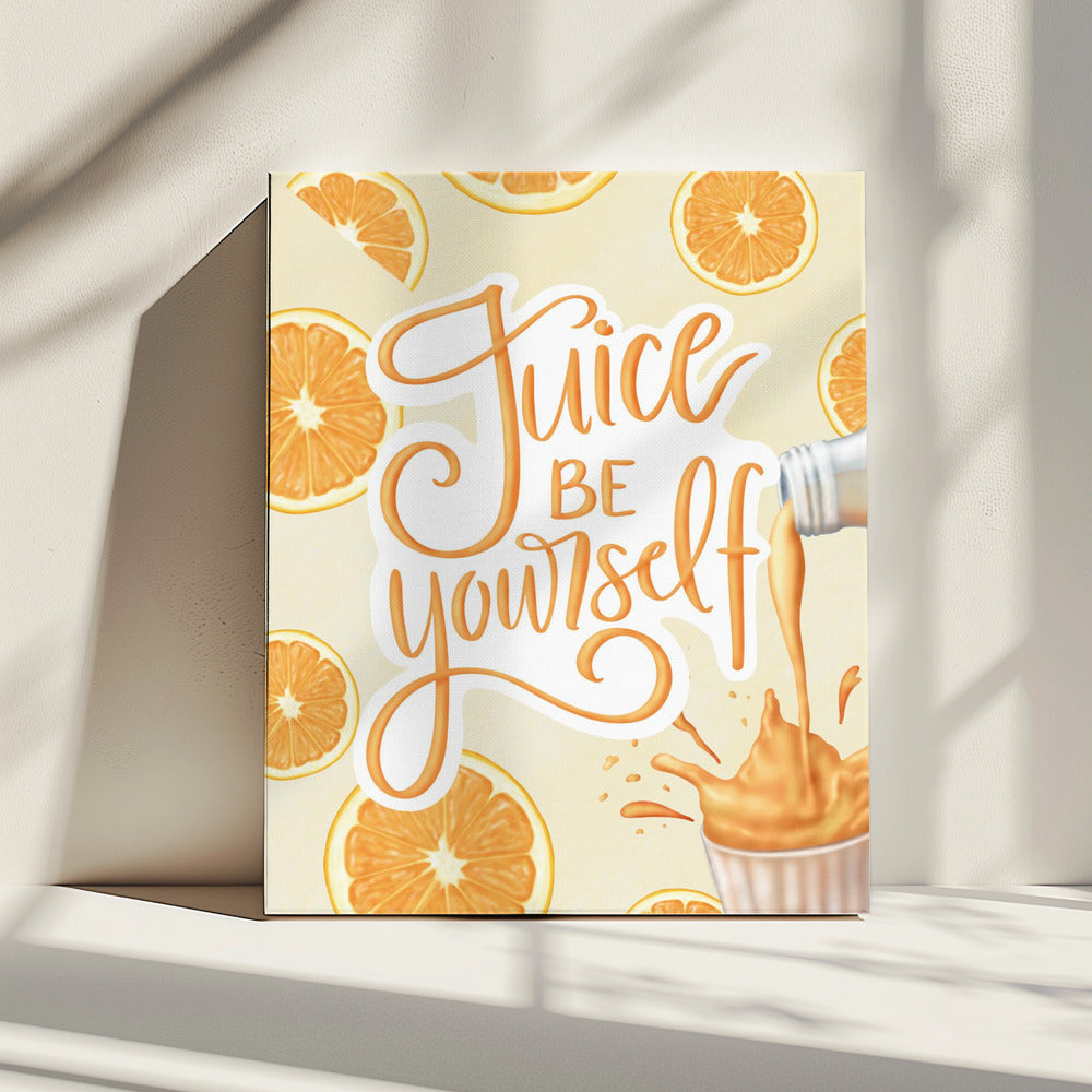 Juice be Yourself | Canvas