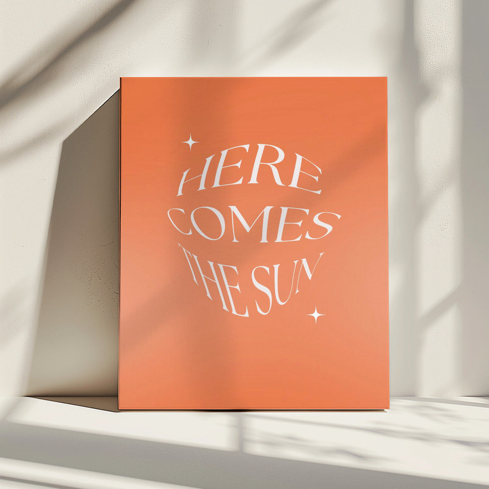 Here Comes The Suny | Canvas