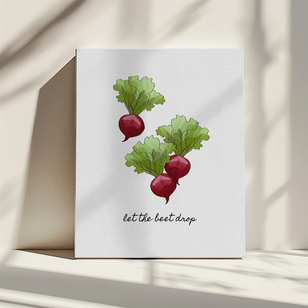 Let the Beet Drop | Canvas