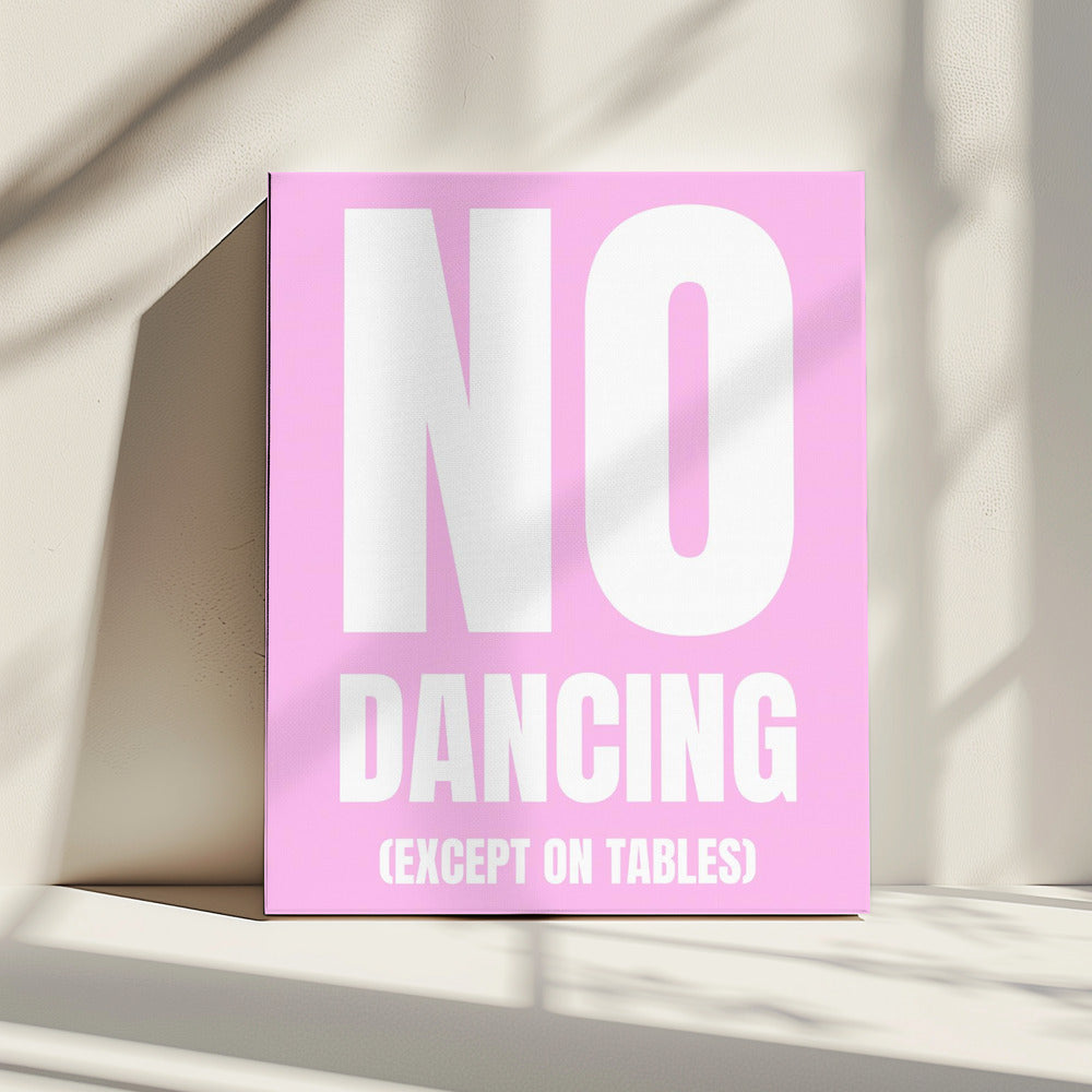Only Dance on Tables | Canvas