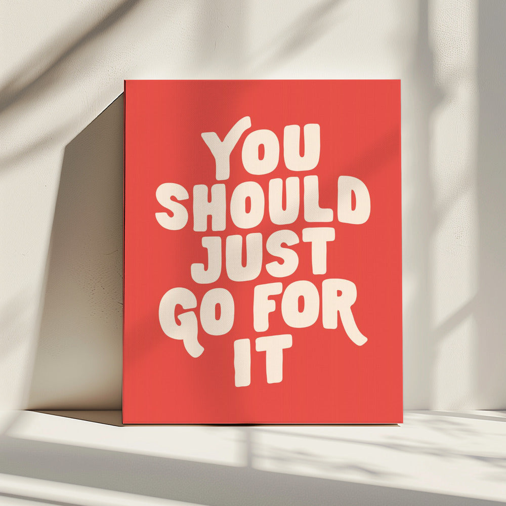 You Should Just Go for It Ed5248 | Canvas