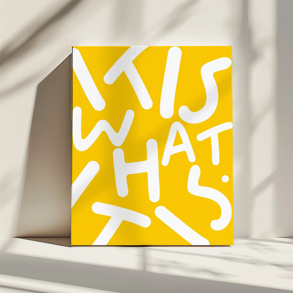 It Is What It Is | Canvas