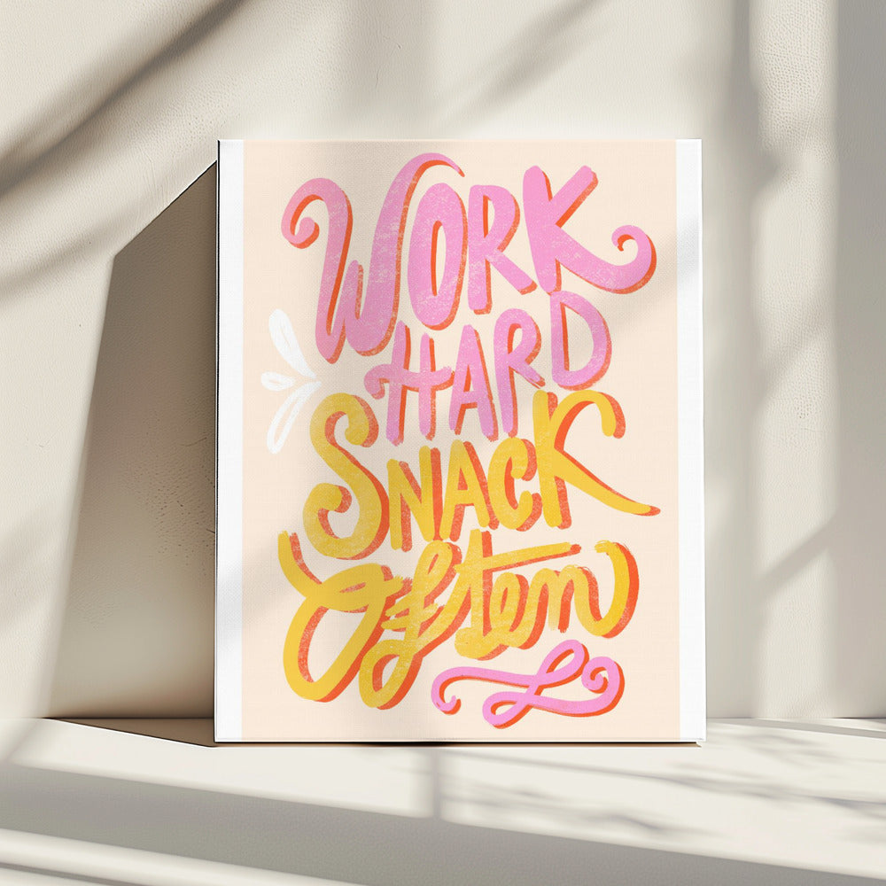 Work Hard Snack Often | Canvas
