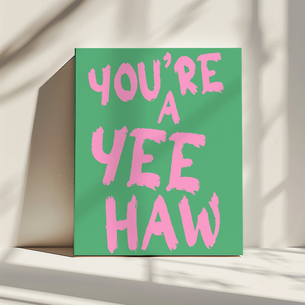 You´re a yeehaw | Canvas