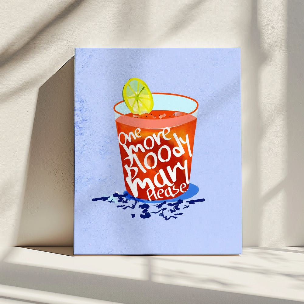One More Bloody Mary Please | Canvas