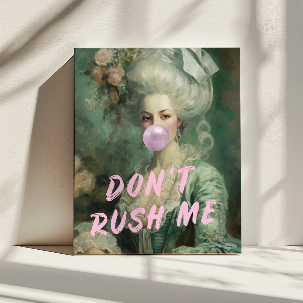 Marie Antoinette Don&#039;t Rush Me | Canvas