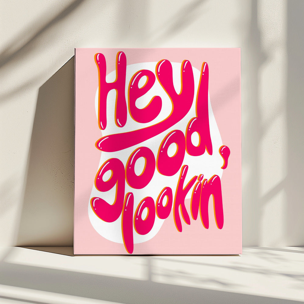 Good lookin | Canvas