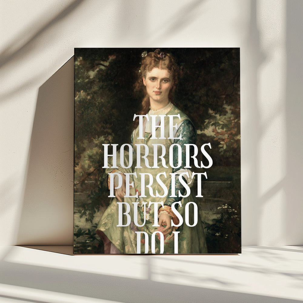 The horrors persist but so do I | Canvas