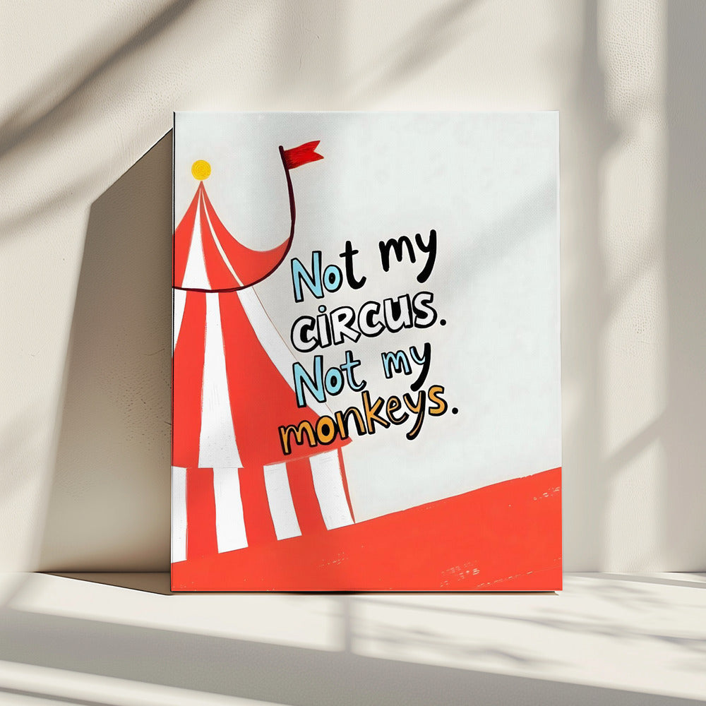 Not My Circus | Canvas