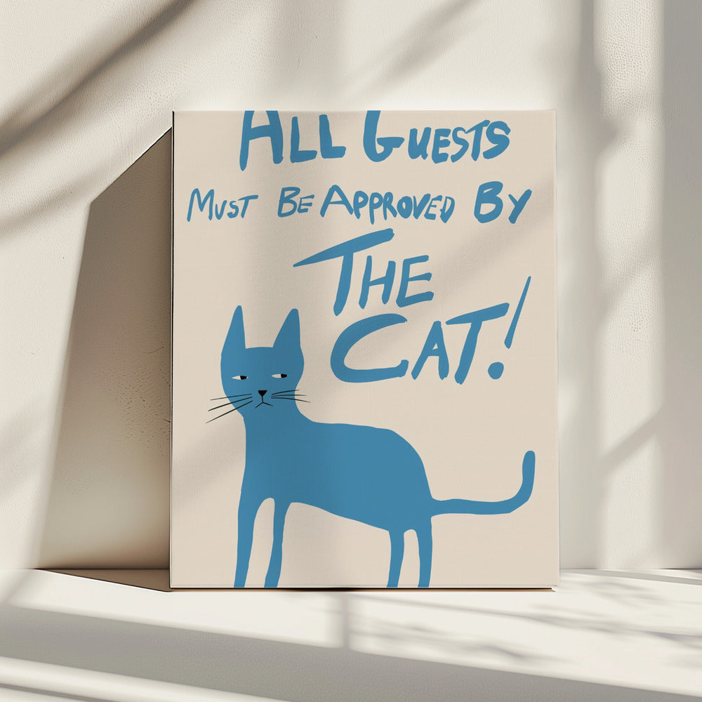 All guests must be approved by the cat! | Canvas