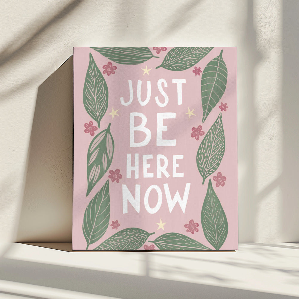 Just Be Nere Now | Canvas