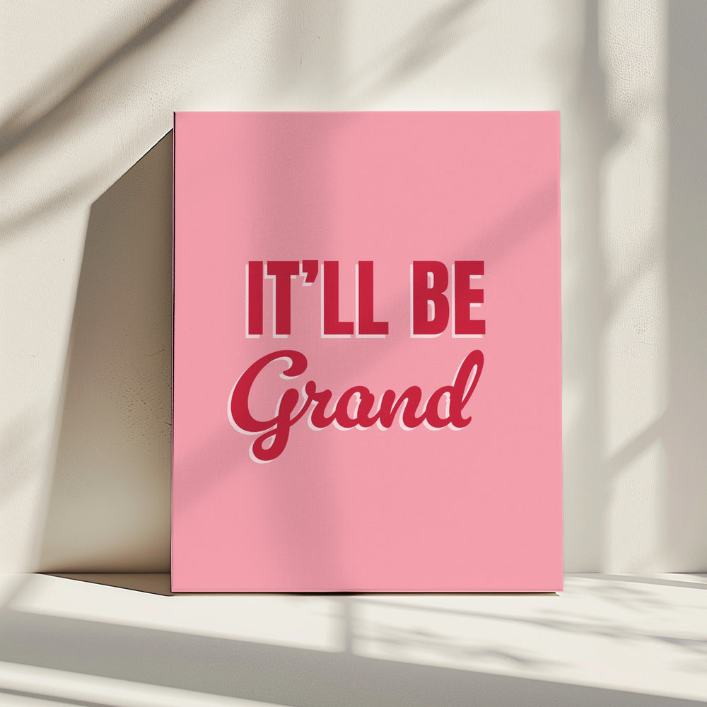 It&#039;ll Be Grand | Canvas