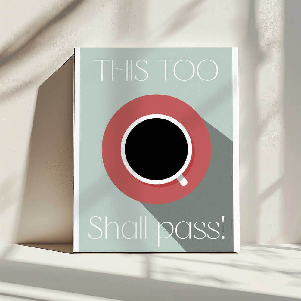 This Too Shall Pass | Canvas