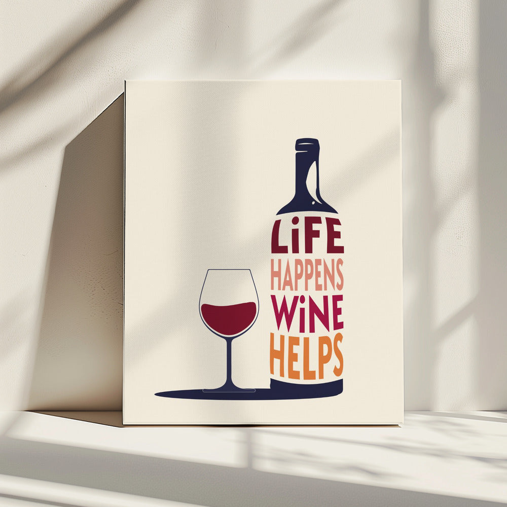 Life Happens, Wine Helps - Wine Quote | Canvas