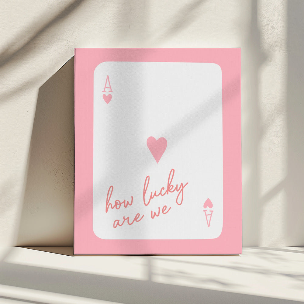 How Lucky Are We Ace Pink | Canvas