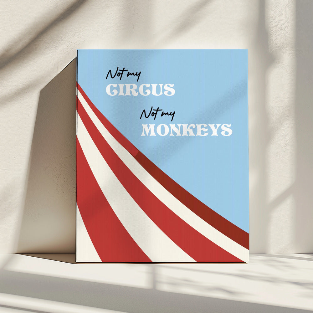Not My Circus | Canvas
