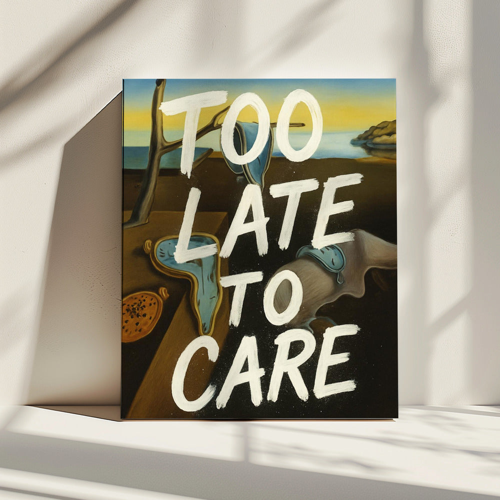 Too late to care | Canvas