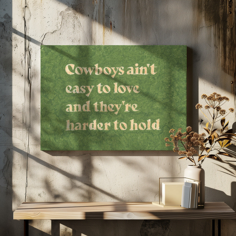 Cowboys Ain't Easy To Love | Canvas