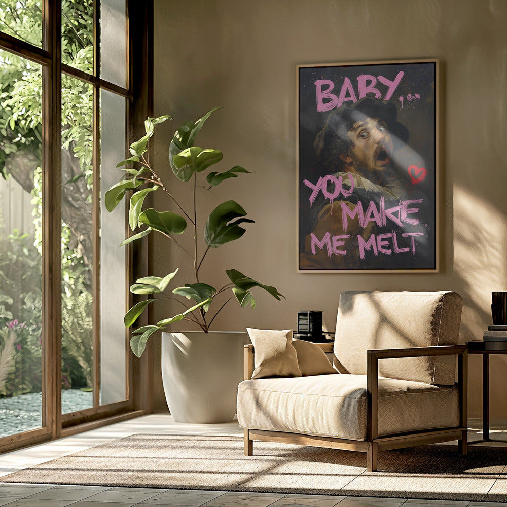 Baby You Make Me Melt | Poster