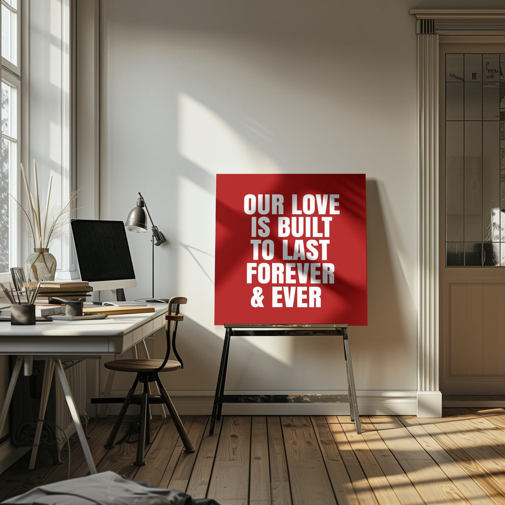 Our love is built to last forever and ever | Canvas