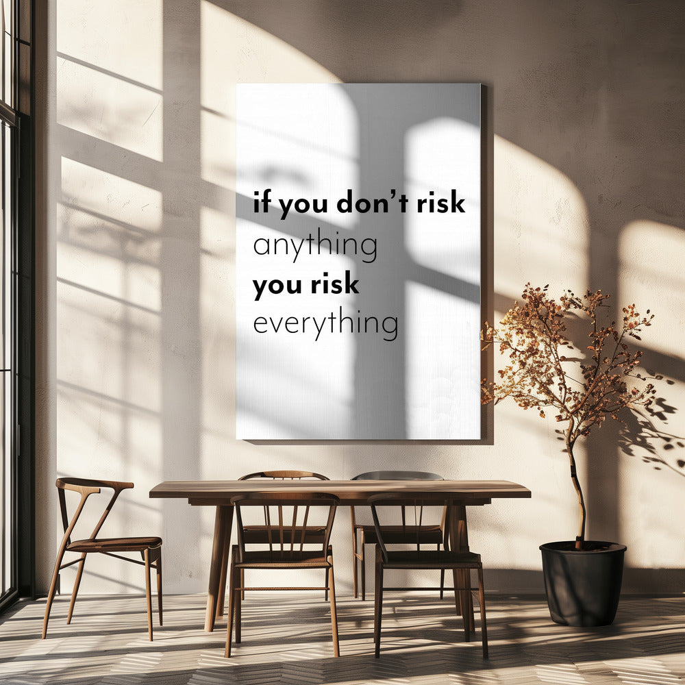 If you don't risk anything you risk everything | Canvas