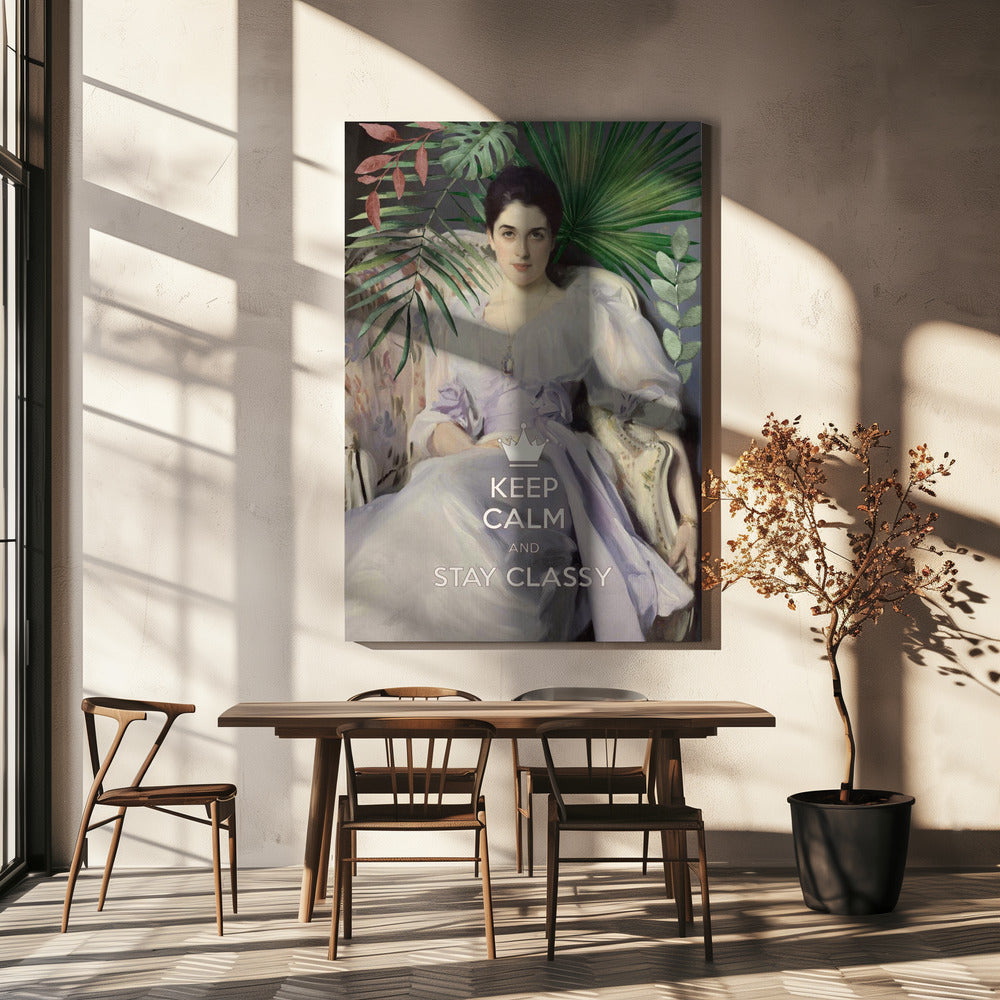 Keep Calm and Stay Classy, Lady Agnew | Canvas