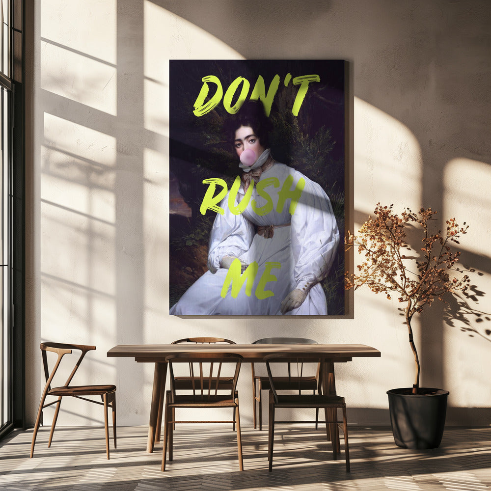 Don't Rush Me Bubble-Gum Art | Canvas