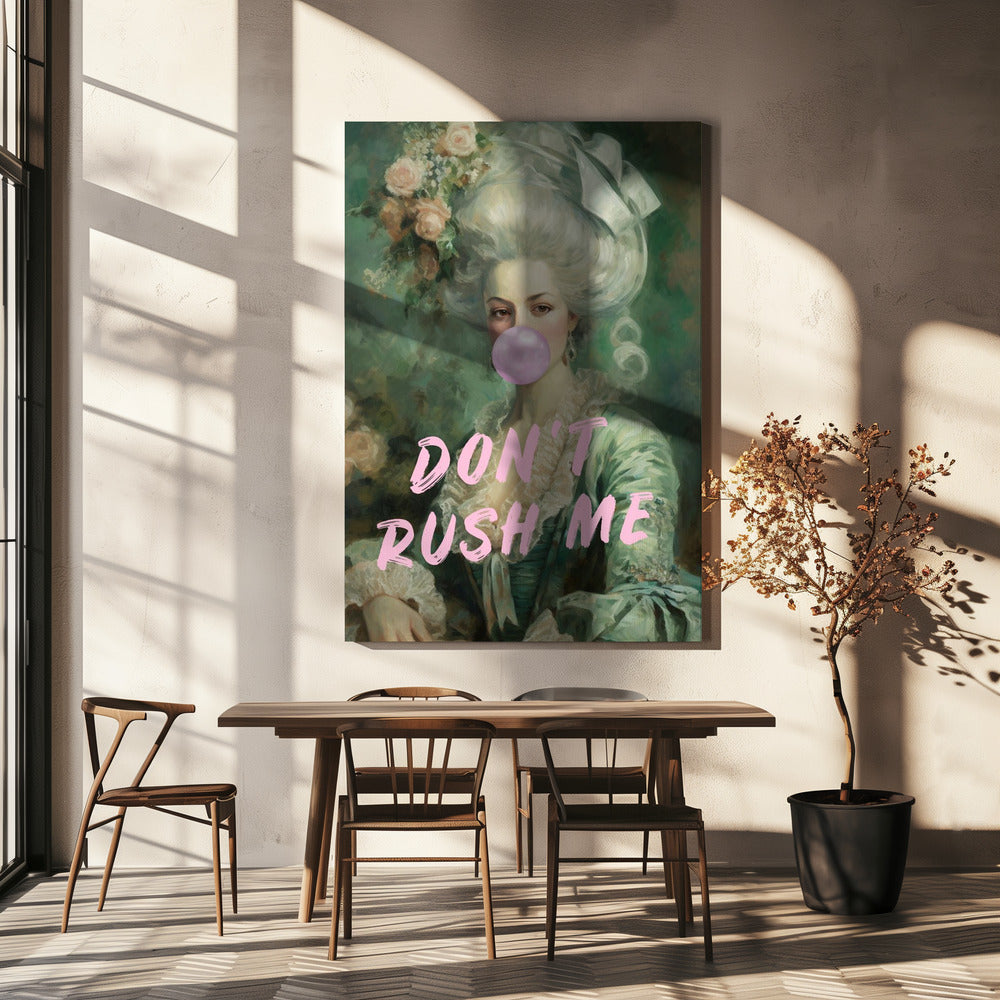 Marie Antoinette Don&#039;t Rush Me | Canvas