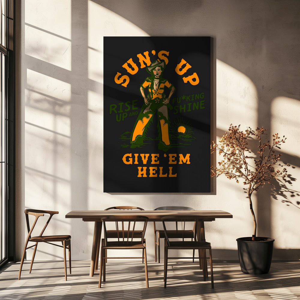 Suns Up Rise Up &amp; Fucking Shine Wild West Cowgirl | Canvas