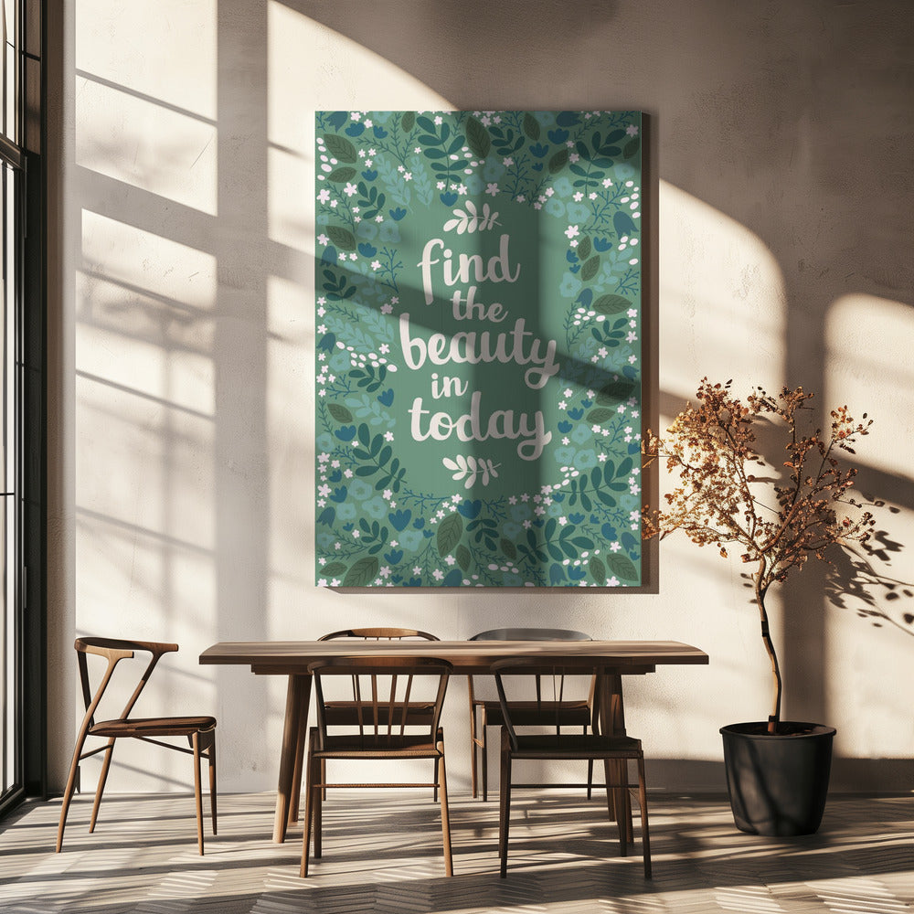 Find the beauty in today | Canvas