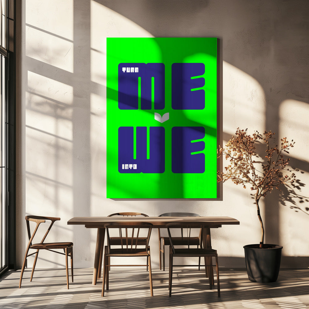 Turn Me Into We | Canvas