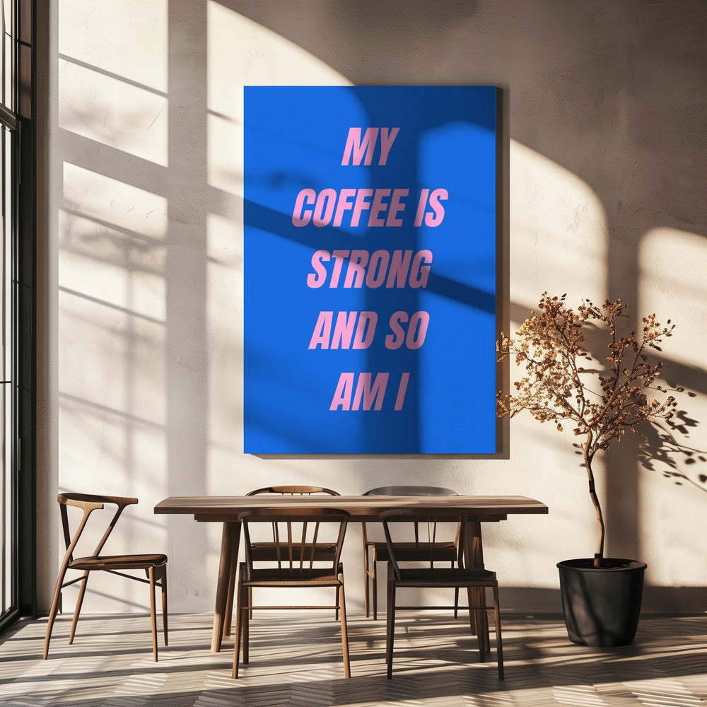 Strong Coffee | Canvas