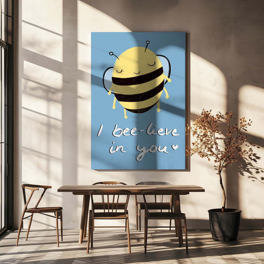 Bee-lieve in You! | Canvas