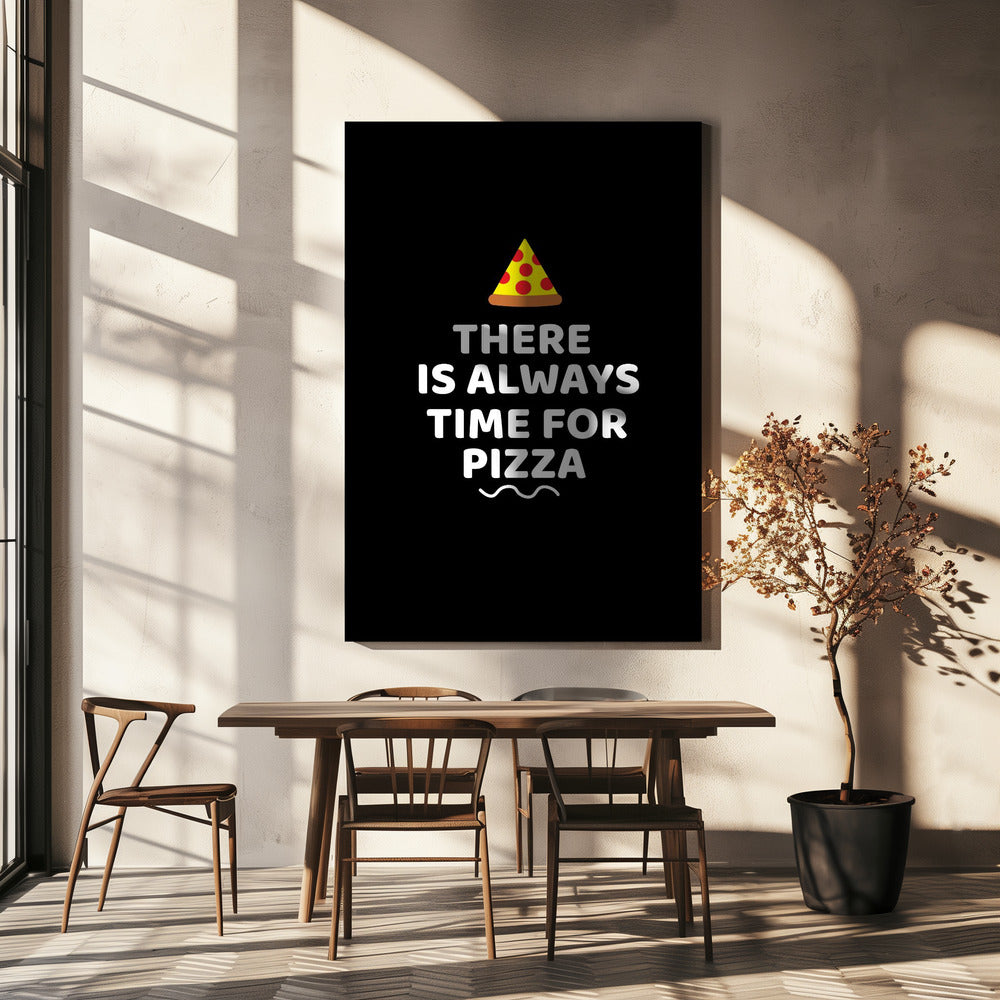 There Is Always Time for Pizza | Canvas