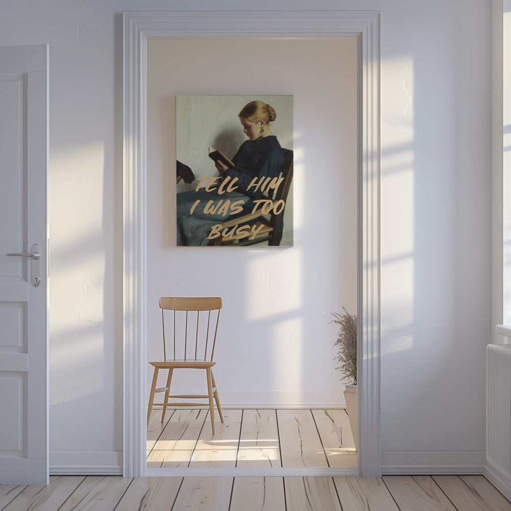 Tell Him I Was To Busy | Canvas