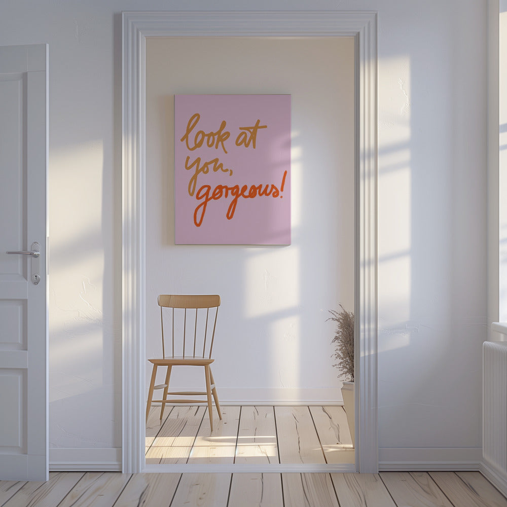 Look At You Gorgeous | Canvas