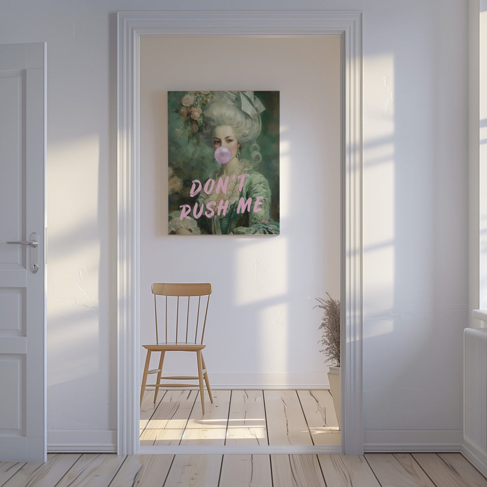Marie Antoinette Don&#039;t Rush Me | Canvas