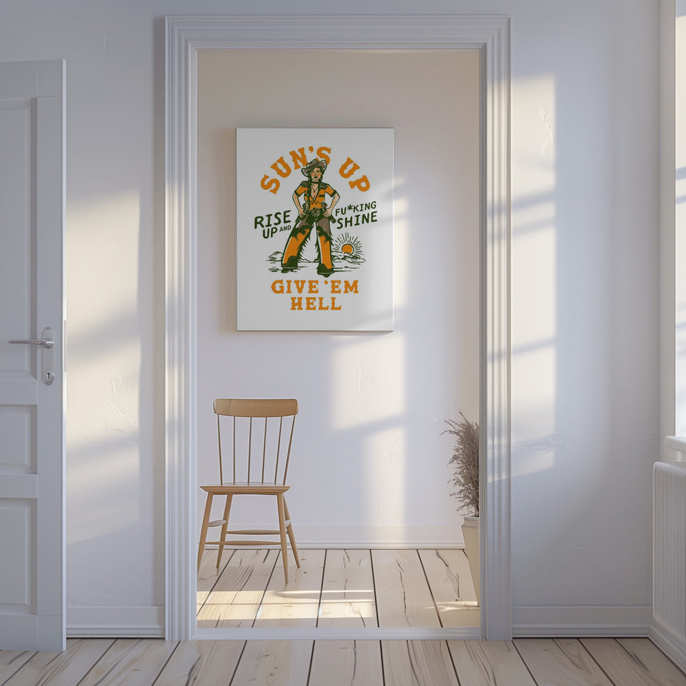 Suns Up Rise Up &amp; Fucking Shine Wild West Cowgirl | Canvas