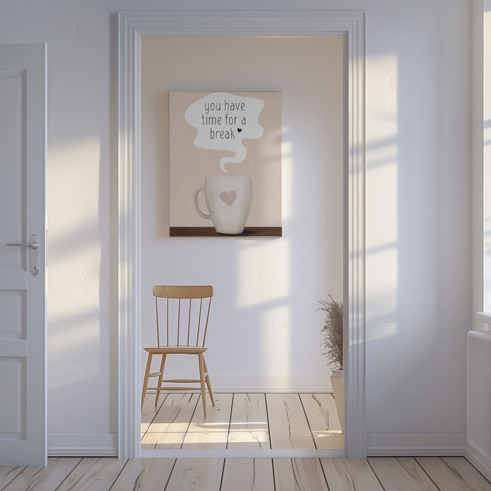 You Have Time for a Break | Canvas