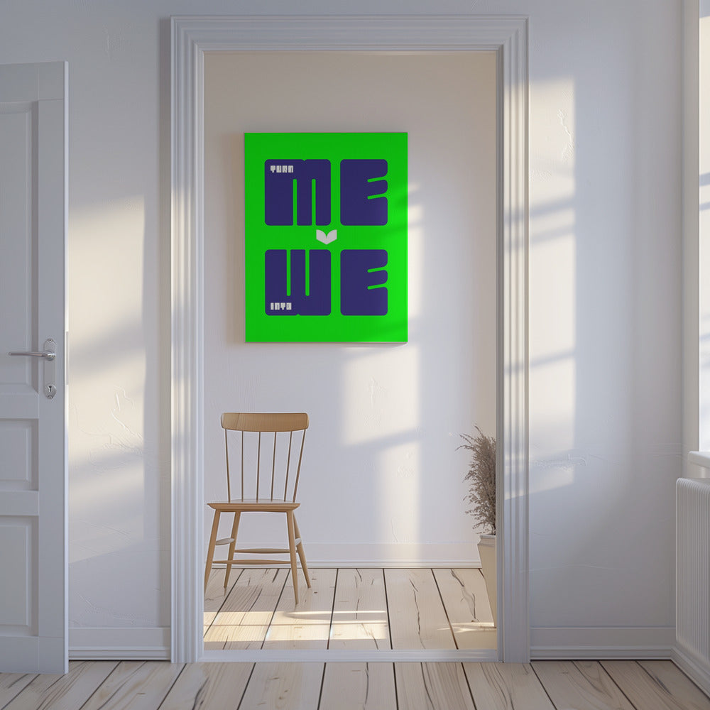 Turn Me Into We | Canvas