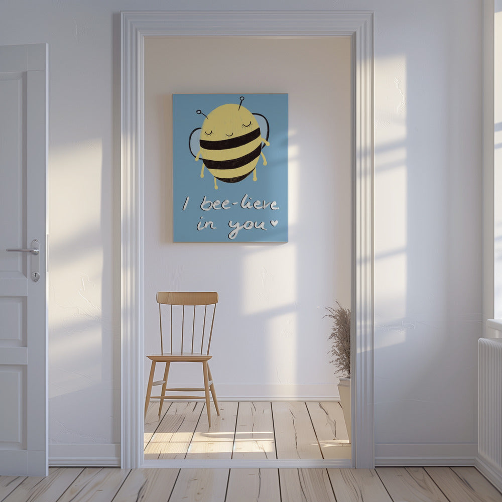 Bee-lieve in You! | Canvas