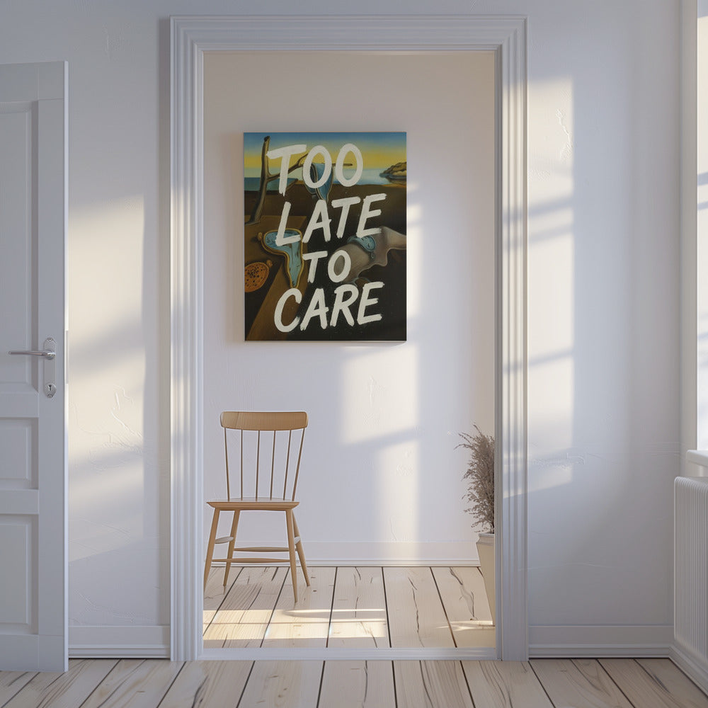 Too late to care | Canvas