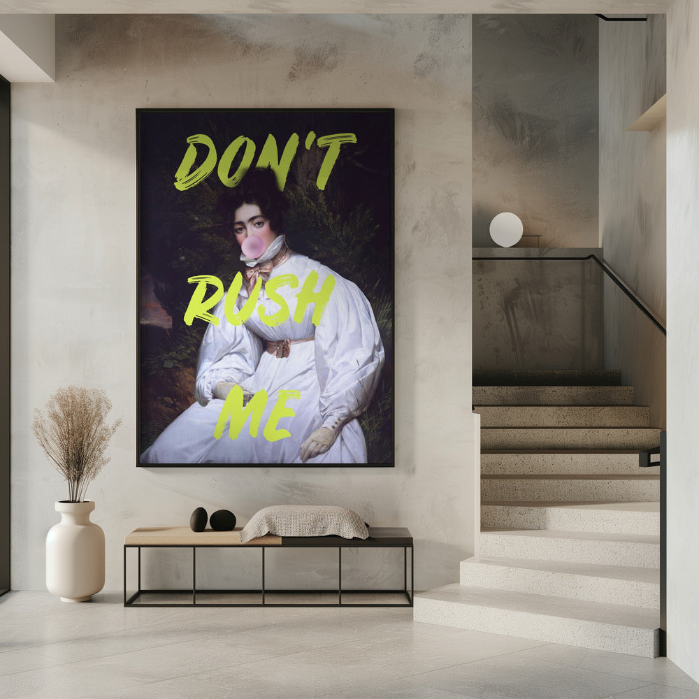 Don't Rush Me Bubble-Gum Art | Poster