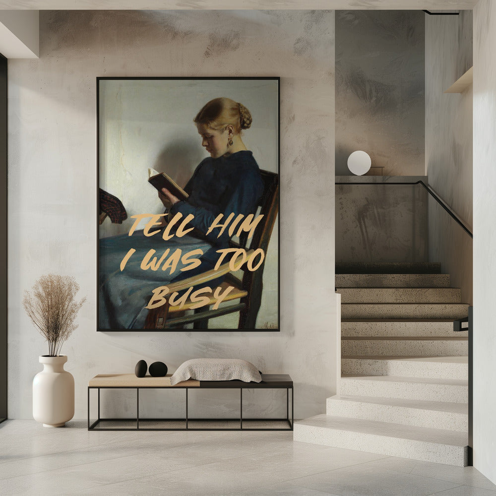 Tell Him I Was To Busy | Poster