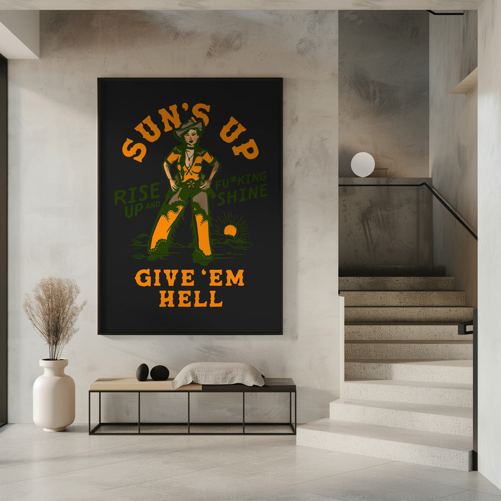 Suns Up Rise Up &amp; Fucking Shine Wild West Cowgirl | Poster