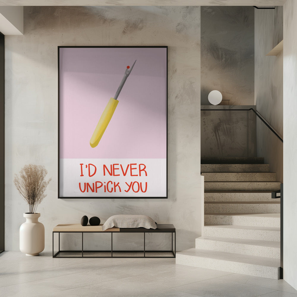 I&#039;d never unpick you | Poster