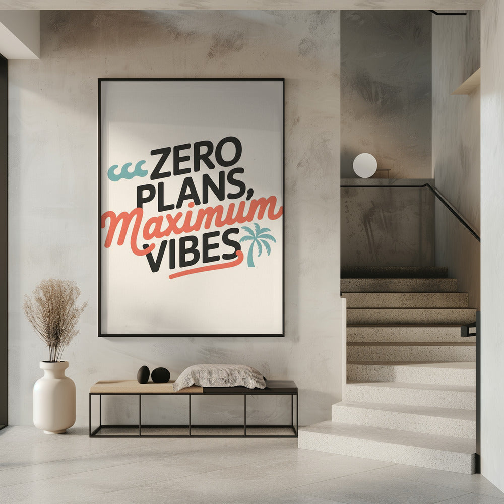 Zero Plans, Maximum Vibes.png | Poster