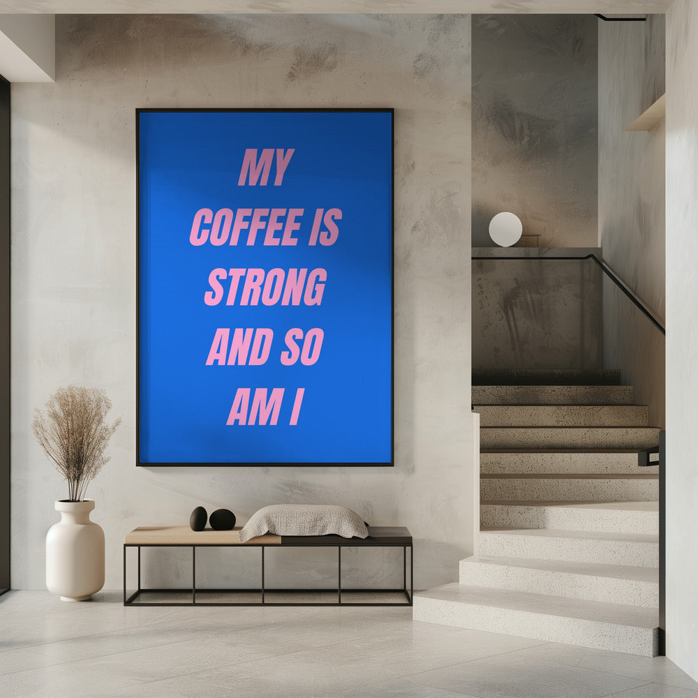 Strong Coffee | Poster