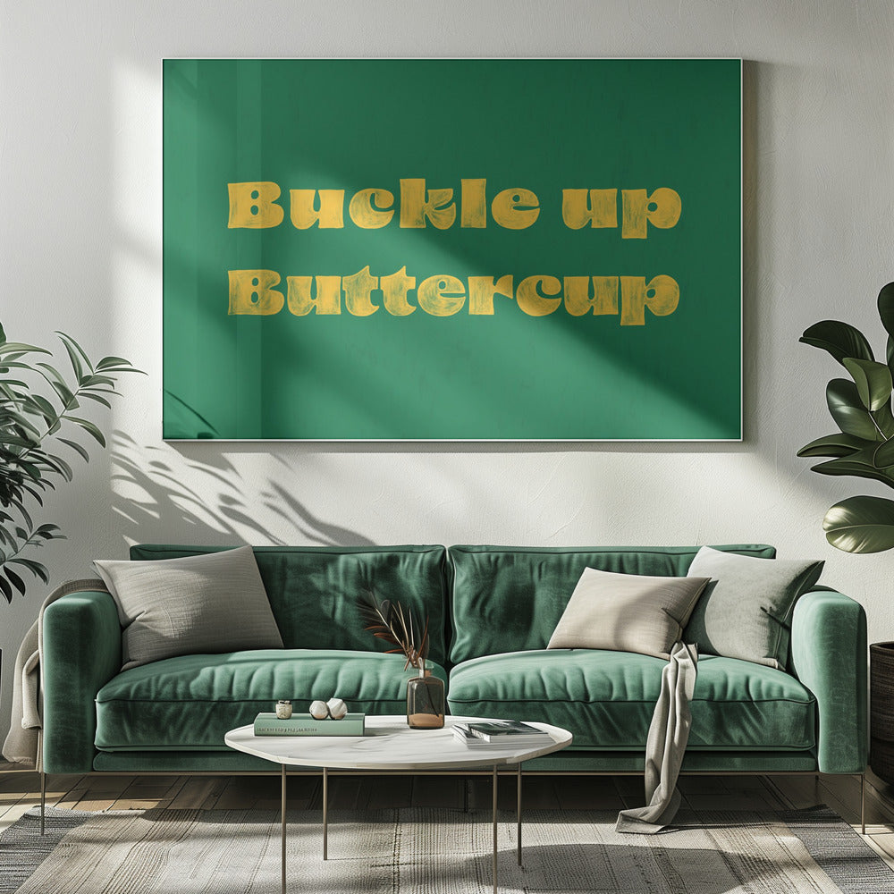Buckle Up Buttercup | Canvas