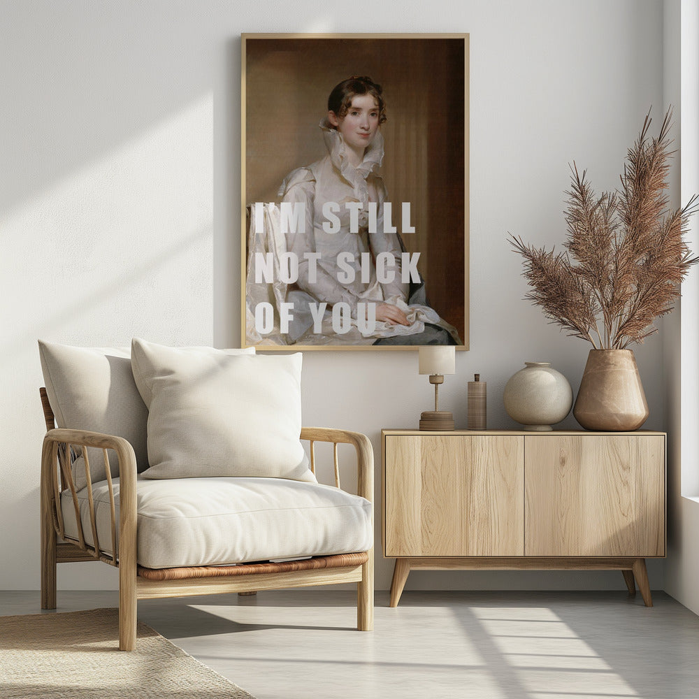 I’m still not sick of you | Poster